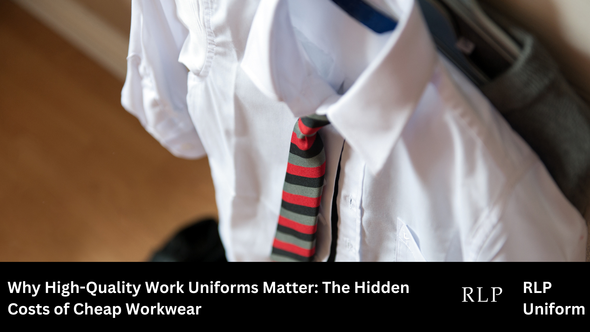 Why High-Quality Work Uniforms Matter: The Hidden Costs of Cheap Workwear